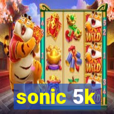 sonic 5k